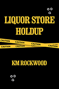 Liquor Store Holdup